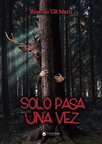 SOLO PASA UNA VEZ | 9788413633145 | ULL MARTÍ, RICARDO