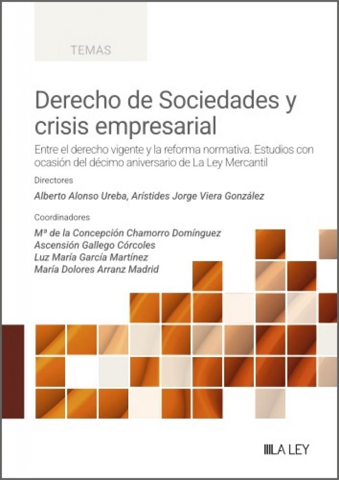 DERECHO DE SOCIEDADES Y CRISIS EMPRESARIAL. (ENTRE EL DERECHO VIGENTE Y LA REFORMA NORMATIVA. ESTUDIOS CON OCASIÓN DEL DÉCIMO ANIVERSARIO DE LA LEY ME | 9791388078354 | UREBA, ALBERTO ALONSO / VIERA GONZALEZ, A. JORGE