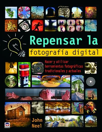 REPENSAR LA FOTOGRAFIA DIGITAL | 9788479028947 | NEEL, JOHN