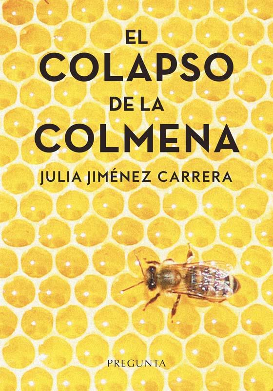 COLAPSO DE LA COLMENA, EL | 9788419766137 | JIMÉNEZ CARRERA, JULIA