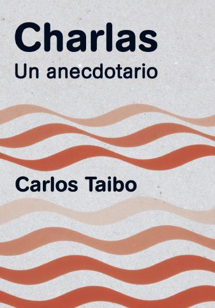 CHARLAS | 9788409857319 | TAIBO, CARLOS