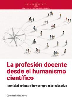 PROFESIÓN DOCENTE DESDE EL HUMANISMO CIENTÍFICO, LA | 9791370141578 | FALCÓN LINARES, CAROLINA