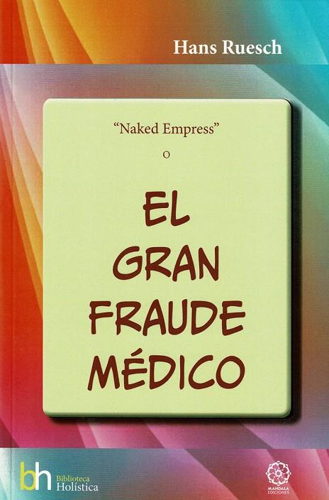 NAKED EMPRESS O EL GRAN FRAUDE MÉDICO | 9788419710611 | RUESCH, HANS