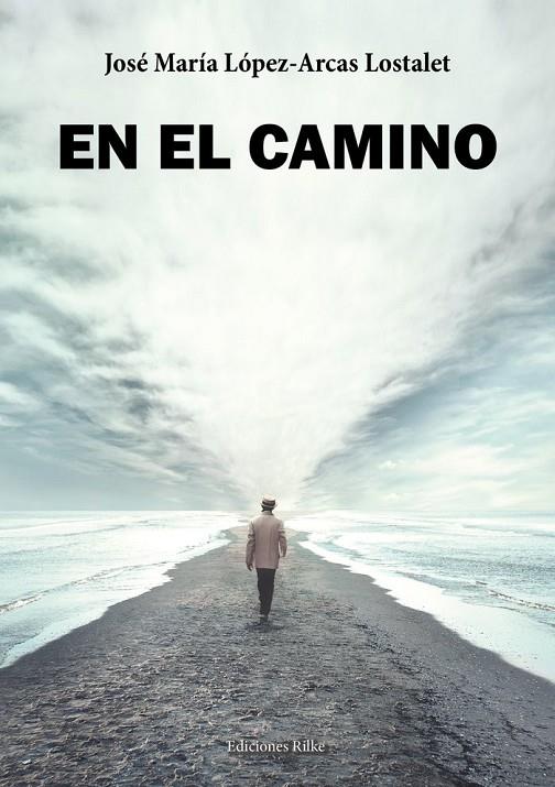 EN EL CAMINO | 9788418566103 | LOPEZ-ARCAS LOSTALET, JOSÉ MARÍA