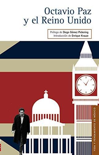 OCTAVIO PAZ Y EL REINO UNIDO | 9786077452645