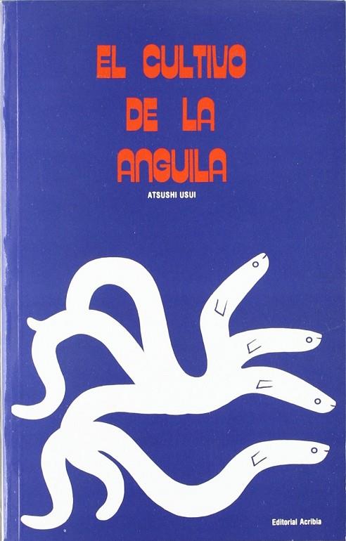 CULTIVO DE LA ANGUILA, EL | 9788420003962 | USUI, ATSUSHI