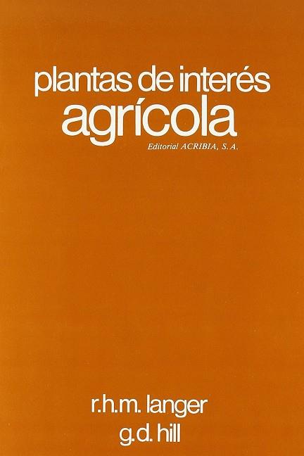 PLANTAS DE INTERÉS AGRÍCOLA | 9788420006161 | LANGER, R. H.