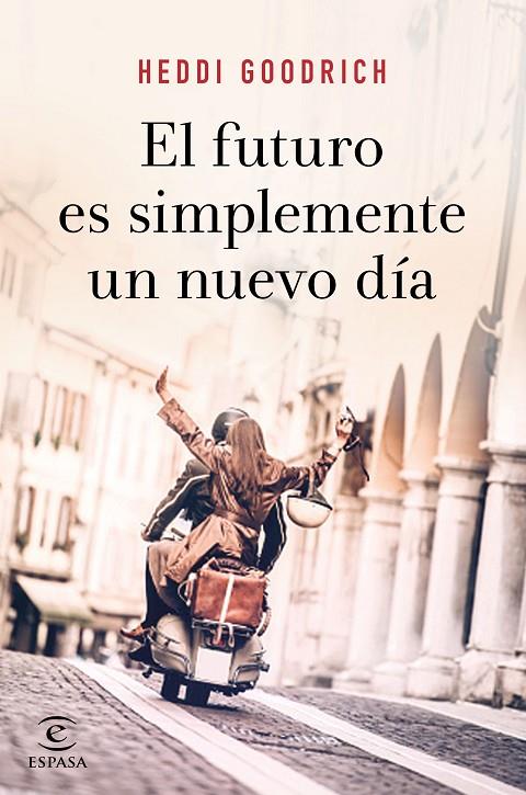 FUTURO ES SIMPLEMENTE UN NUEVO DÍA, EL | 9788467055672 | GOODRICH, HEDDI