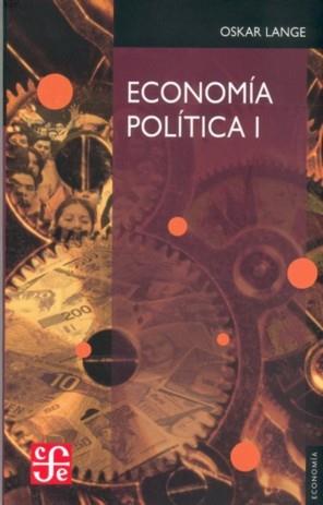 ECONOMÍA POLÍTICA, I : PROBLEMAS GENERALES | 9789681602123 | LANGE, OSKAR RICHARD