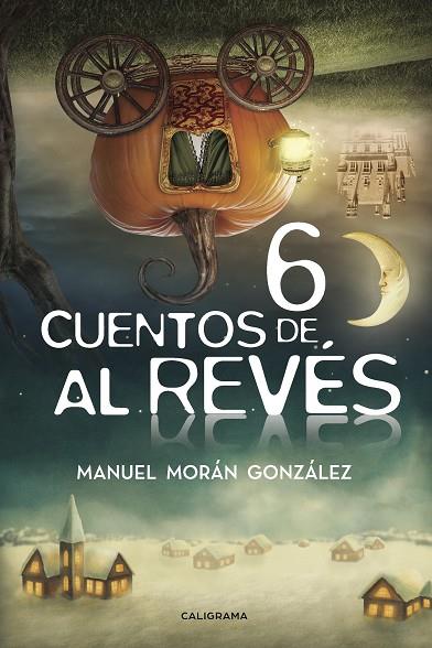 SEIS CUENTOS DE AL REVÉS | 9788417234683 | MORÁN GONZÁLEZ, MANUEL
