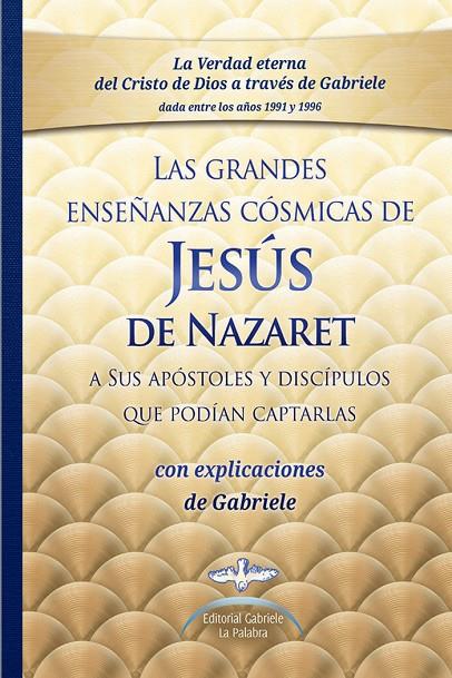 GRANDES ENSEÑANZAS COSMICAS DE JESÚS DE NAZARET, LAS | 9783892016151 | GABRIELE