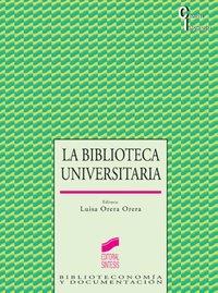 BIBLIOTECA UNIVERSITARIA, LA | 9788497563499 | ORERA ORERA, LUISA