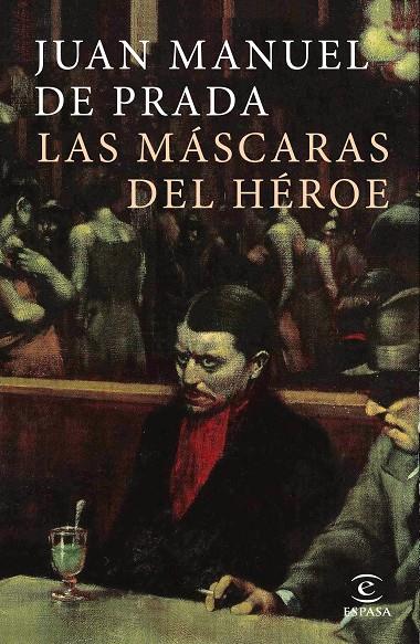 MÁSCARAS DEL HÉROE, LAS | 9788467049862 | DE PRADA, JUAN MANUEL