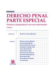 DERECHO PENAL PARTE ESPECIAL TOMO 1 DOCTRINA Y JURISPRUDENCIA CON CASOS SOLUCIONADOS | 9788490043462 | MIRENTXU CORCOY BIDASOLO/CAROLINA BOLEA BARDON/SERGI CARDENAL MONTRAVETA/JOSÉ IGNACIO GALLEGO SOLER/
