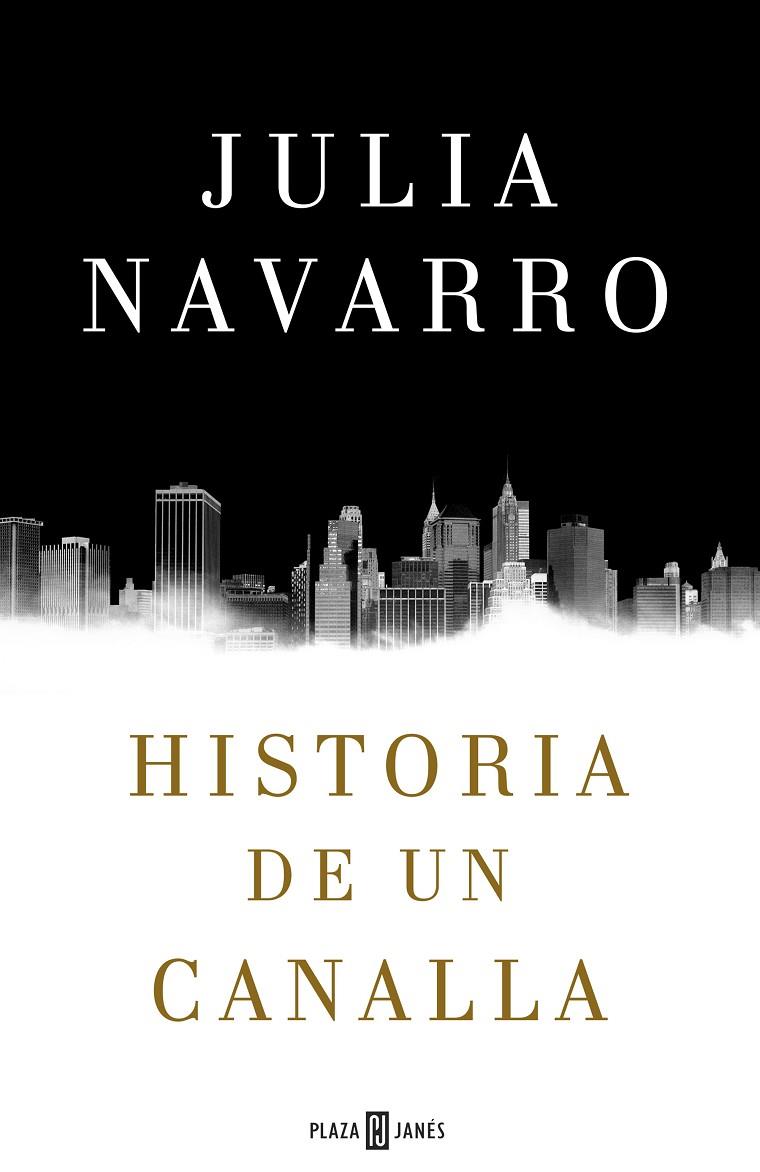 HISTORIA DE UN CANALLA | 9788401016950 | NAVARRO, JULIA
