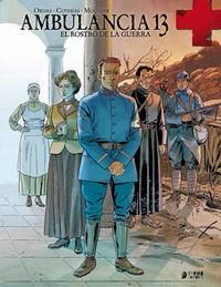 AMBULANCIA 13 VOL. 3. EL ROSTRO DE LA GUERRA | 9788416428434 | COTHIAS, PATRICK