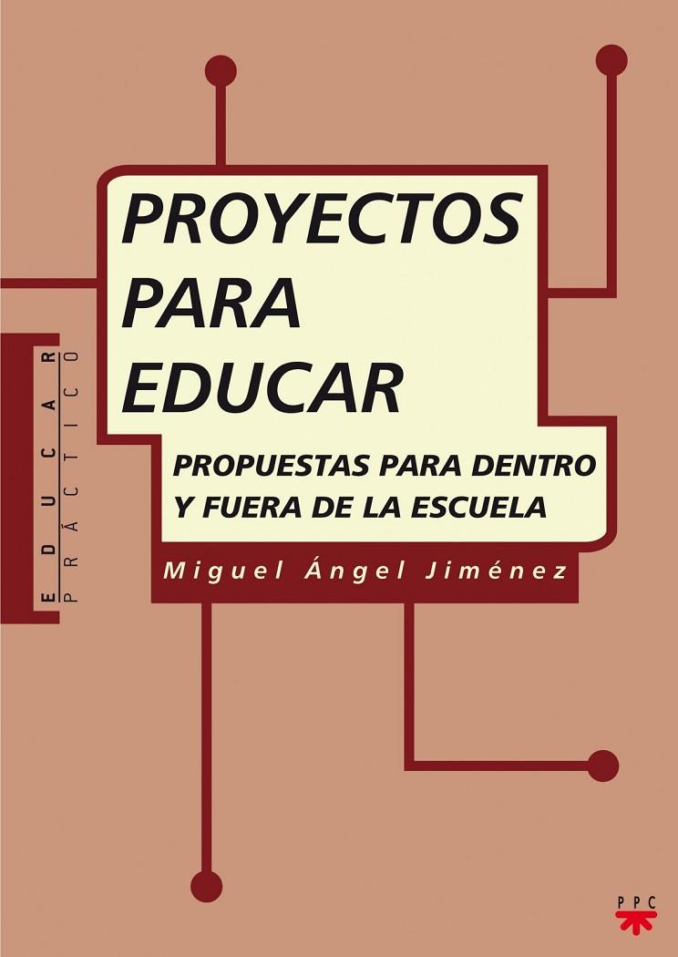 PROYECTOS PARA EDUCAR | 9788428818711 | JIMÉNEZ RODRIGUEZ, MIGUEL ANGEL