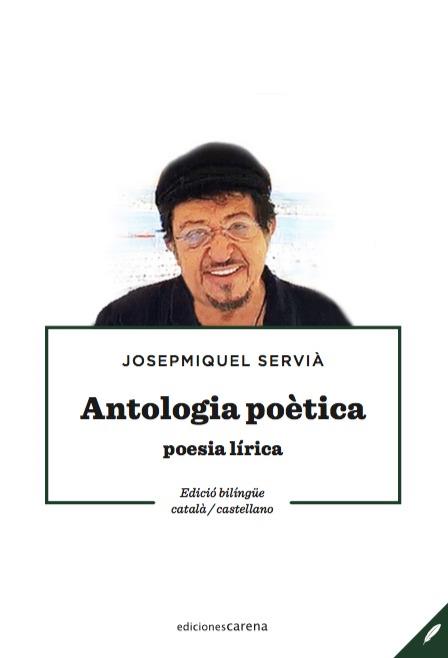 ANTOLOGIA POÈTICA (JOSEP MIQUEL SERVIA) | 9788417258825 | SERVIA, JOSEP MIQUEL