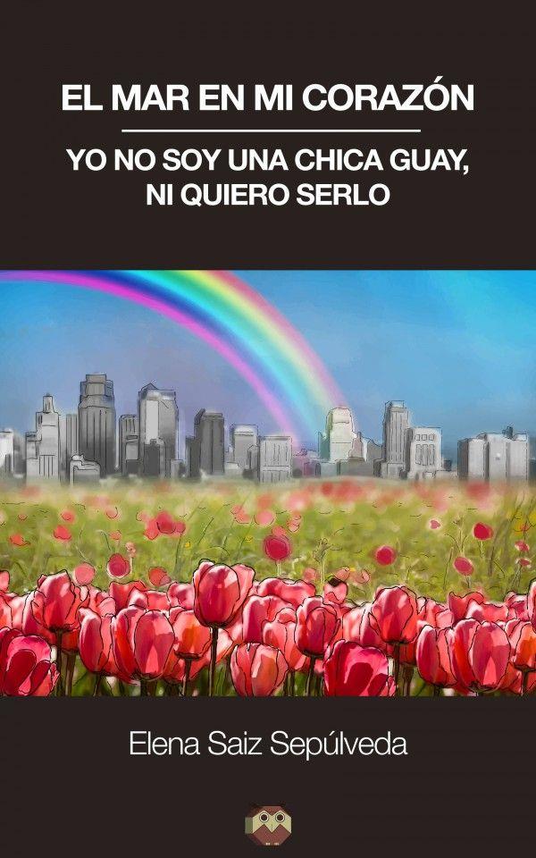 MAR EN MI CORAZÓN Y YO NO SOY UNA CHICA GUAY, NI QUIERO SERLO, EL | 9788416214457 | SAIZ SEPÚLVEDA, ELENA