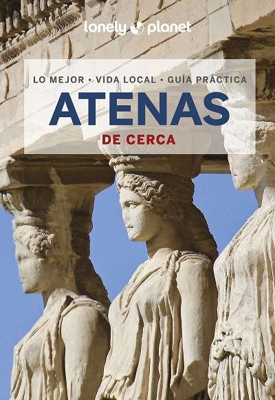 ATENAS : DE CERCA LONELY PLANET [2023] | 9788408269502 | AVERBUCK, ALEXIS