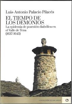 TIEMPO DE LOS DEMONIOS, EL. LA EPIDEMIA DE POSESIÓN DIABÓLICA EN EL VALLE DE TENA | 9788418973697 | PALACIO PILACÉS, LUIS-ANTONIO