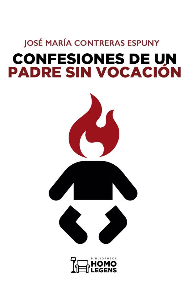 CONFESIONES DE UN PADRE SIN VOCACIÓN | 9788417407384 | CONTRERAS ESPUNY, JOSÉ MARÍA