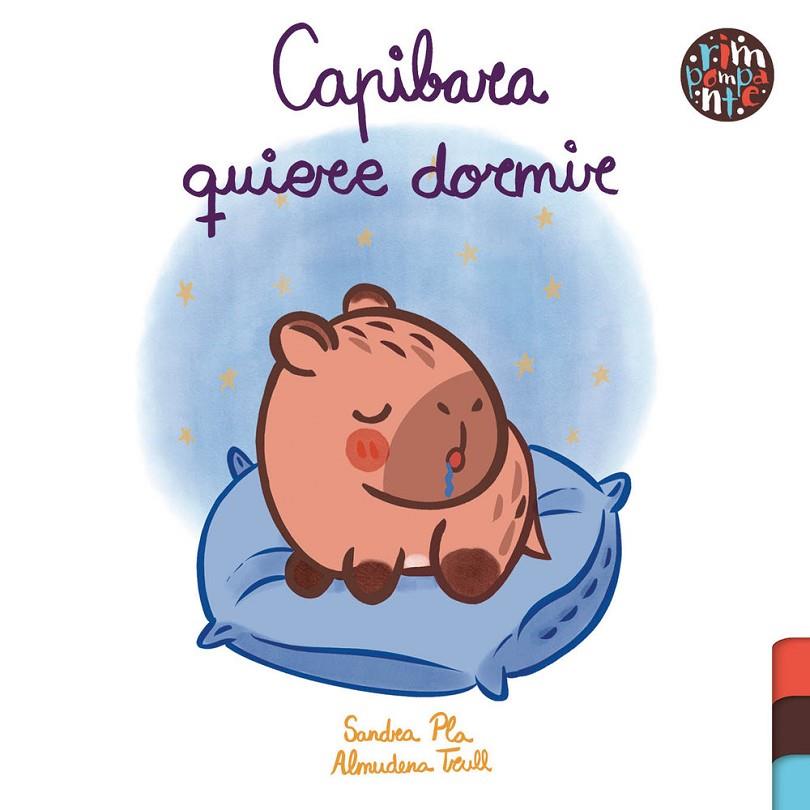 CAPIBARA QUIERE DORMIR | 9791388150142 | PLA, SANDRA / TRULL CARRASCO, ALMUDENA