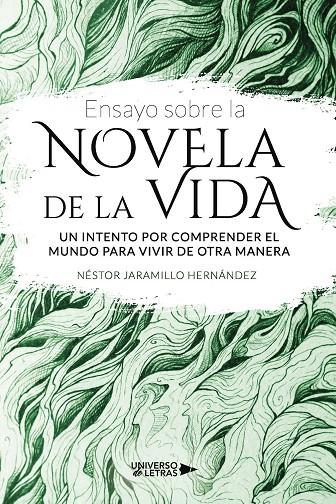 ENSAYO SOBRE LA NOVELA DE LA VIDA | 9788418674990 | JARAMILLO HERNÁNDEZ, NÉSTOR