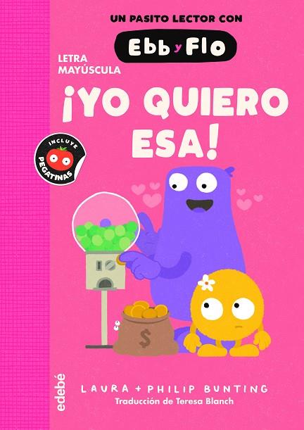 EBB Y FLO. YO QUIERO ESA! | 9788468375908 | BUNTING, LAURA