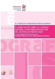 DERECHO DEL NIÑO A LA FAMILIA NATURAL COMO PRINCIPIO RECTOR DEL SISTEMA DE PROTECCIÓN, EL | 9788491437536 | DE LA PRESENTACIÓN BOCCIO SERRANO, Mª JOSEFA