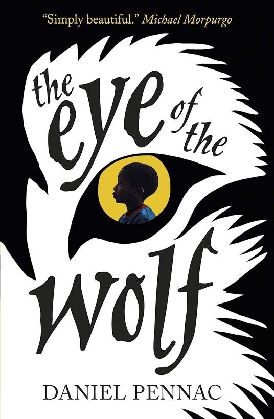 EYE OF THE WOLF,THE | 9781406352573 | PENNAC, DANIEL