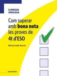COM SUPERAR AMB BONA NOTA LES PROVES DE 4T D'ESO - LLENGUA ANGLESA | 9788497664981 | LLADÓ, MIREIA
