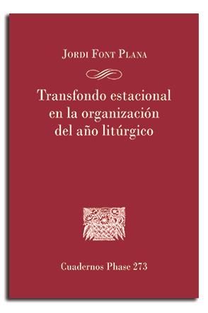 TRASFONDO ESTACIONAL DE LA ORGANIZACIÓN DEL AÑO LITÚRGICO | 9788491655718 | FONT PLANA, JORDI