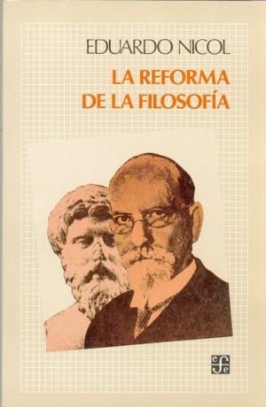 REFORMA DE LA FILOSOFÍA, LA | 9789681603700 | NICOL, EDUARDO