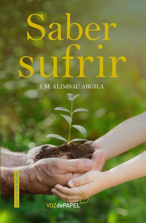 SABER SUFRIR | 9788412101515 | ALIMBAU ARGILA, JOSÉ MARÍA