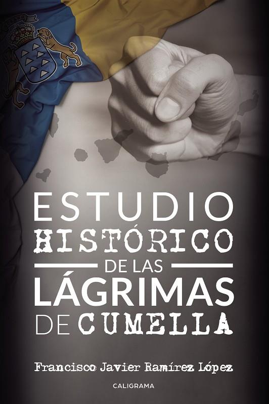 ESTUDIO HISTÓRICO DE LAS LÁGRIMAS DE CUMELLA | 9788417637552 | RAMÍREZ LÓPEZ, FRANCISCO JAVIER
