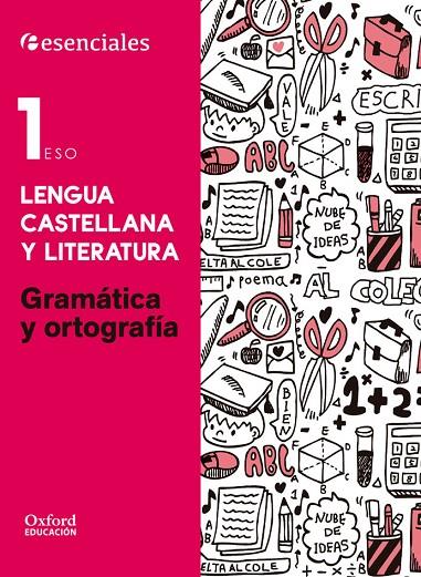 ESENCIALES OXFORD. LENGUA CASTELLANA Y LITERATURA 1.º ESO. GRAMÁTICA Y ORTOGRAFÍ | 9788467376579 | CABAÑES CABAÑES, Mª.TEODOSIA / LORENZO LORENZO, ERSILIA