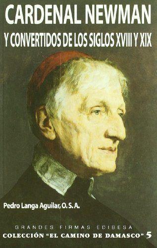 CARDENAL NEWMAN Y CONVERTIDOS DE LOS SIGLOS XVIII Y XIX | 9788484077695 | PÉREZ SIMÓN, LUIS