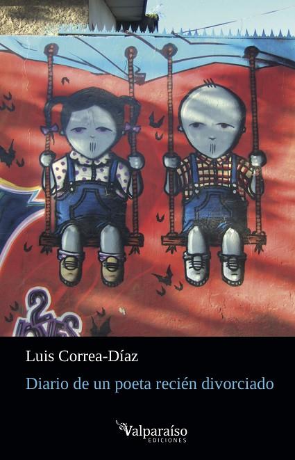 DIARIO DE UN POETA RECIÉN DIVORCIADO | 9788418082221 | CORREA-DIAZ, LUIS