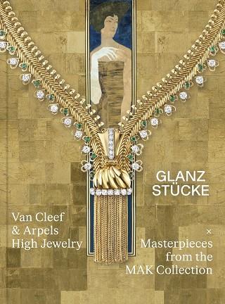 HIGH JEWELRY X MASTERPIECES FROM THE MAK COLLECTION | 9789493531031 | VAN CLEEF & ARPELS