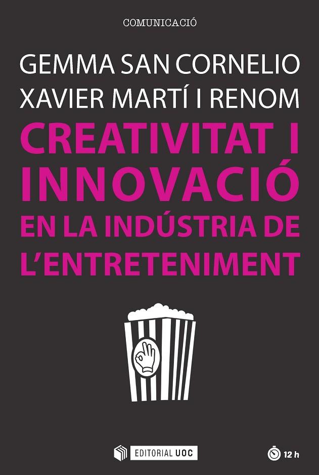 CREATIVITAT I INNOVACIO EN LA INDUSTRIA DE L'ENTRETENIMENT | 9788491166733 | SAN CORNELIO, GEMMA