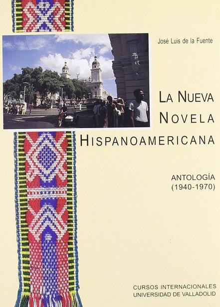 NUEVA NOVELA HISPANOAMERICANA: ANTOLOGIA (1940-1970), LA | 9788477626053 | FUENTE BASTARDO, JOSE LUIS DE LA
