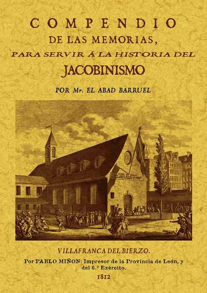 COMPENDIO DE LAS MEMORIAS PARA SERVIR A LA HISTORIA DEL JACOBINISMO | 9788490013847 | BARRUEL, ABAD