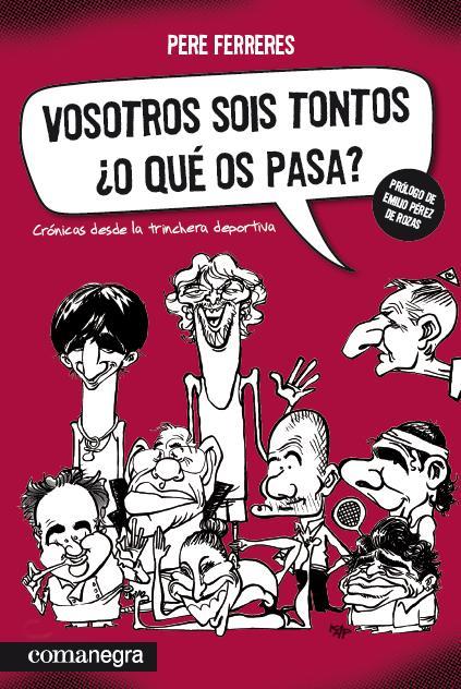 VOSOTROS SOIS TONTOS O QUE OS PASA | 9788415097174 | FERRERES, PERE