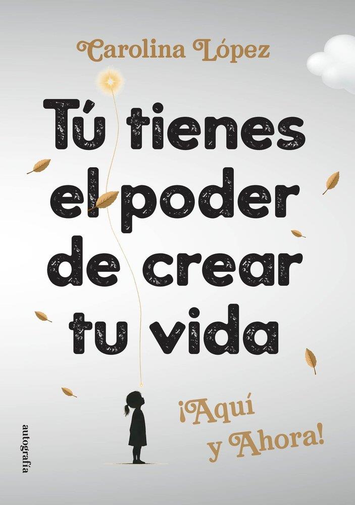 TÚ TIENES EL PODER DE CREAR TU VIDA | 9791388319082 | LOPEZ, CAROLINA