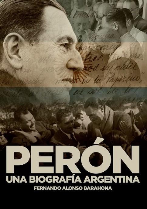 PERON UNA BIOGRAFIA ARGENTINA | 9788419764461 | BARAHONA, FERNANDO ALONSO