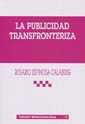 PUBLICIDAD TRANSFRONTERIZA, LA | 9788484423645 | ESPINOSA CALABUIG, ROSARIO