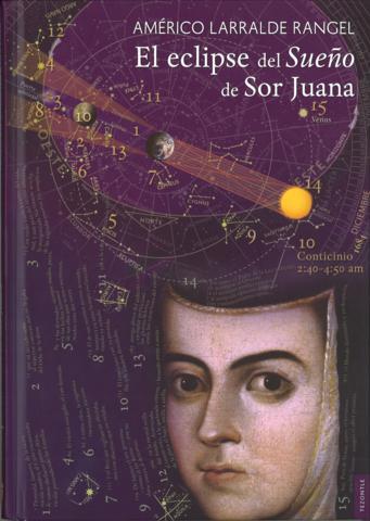 ECLIPSE DEL SUEÑO DE SOR JUANA, EL | 9786071608284 | LARRALDE RANGEL, AMÉRICO