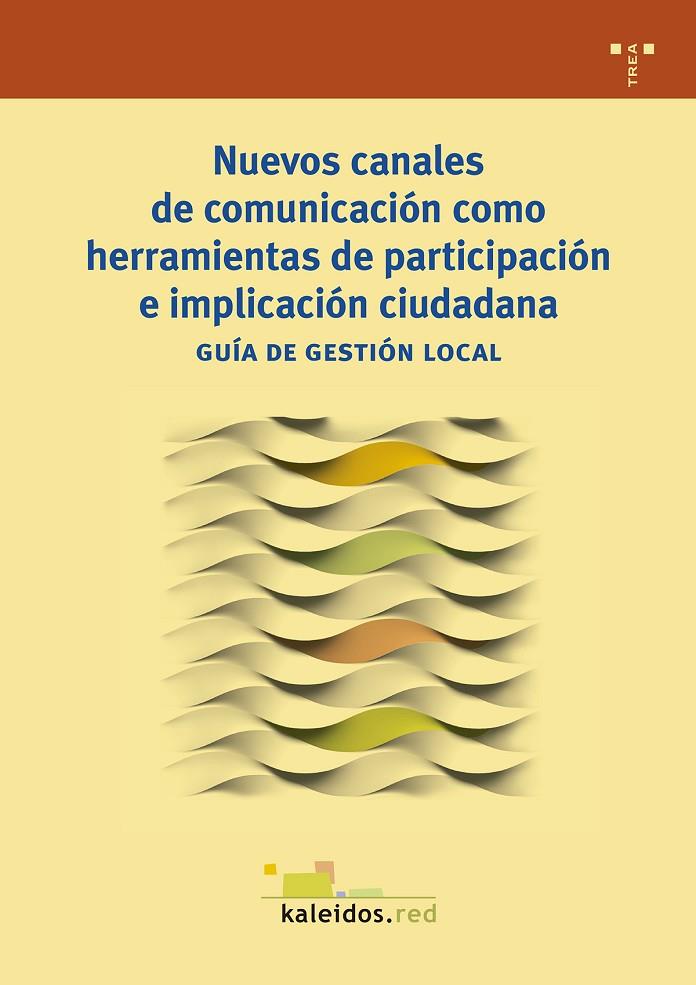 NUEVOS CANALES DE COMUNICACION COMO HERRAMIENTAS DE PARTICIPACIÓN E IMPLICACIÓN CIUDADANA | 9788417767242