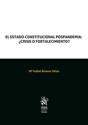 ESTADO CONSTITUCIONAL POSPANDEMIA, EL : CRISIS O FORTALECIMIENTO | 9788411690980 | ÁLVAREZ VÉLEZ, MARÍA ISABEL